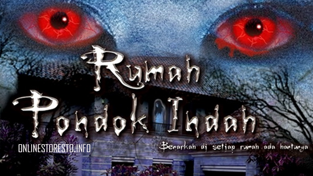 Rumah Pondok Indah: Menyelami Horor dan Misteri